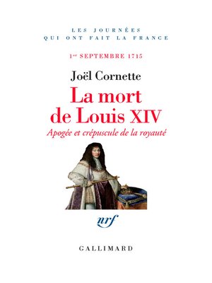 cover image of La mort de Louis XIV. Apogée et crépuscule. 1er septembre 1715